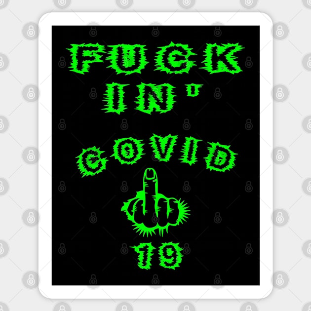 Covid19 - Funny Coronavirus Design With FU Middle Finger Cursing Covid19 - Hilarious Humor - Green Version Sticker by CDC Gold Designs